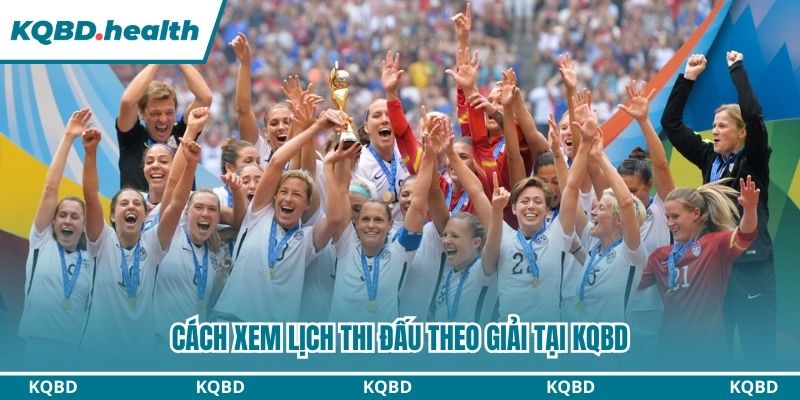 Lịch Thi Đấu Bóng Đá Mới Nhất – Theo Dõi Đầy Đủ Trên KQBD 24 Cách xem lịch thi đấu theo giải KQBD