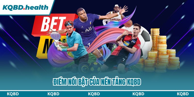 KQBD – Kết Quả Bóng Đá Hôm Nay | Tỷ Số Trực Tuyến Nhanh Nhất 24 Điểm nổi bật của nền tảng KQBD
