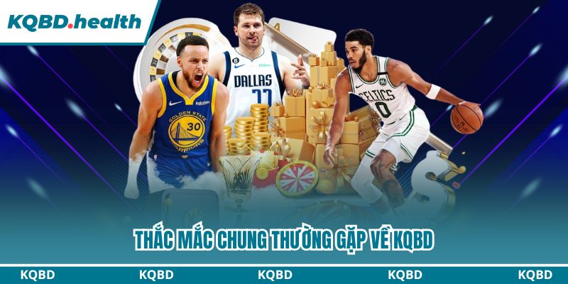 KQBD – Kết Quả Bóng Đá Hôm Nay | Tỷ Số Trực Tuyến Nhanh Nhất 30 Thắc mắc chung thường gặp về KQBD