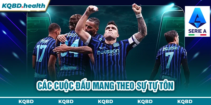 Serie A 24 Các cuộc đấu mang theo sự tự tôn