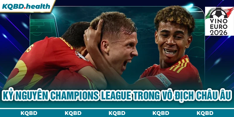 Vô Địch Châu Âu 23 Kỷ nguyên Champions League trong vô địch châu Âu