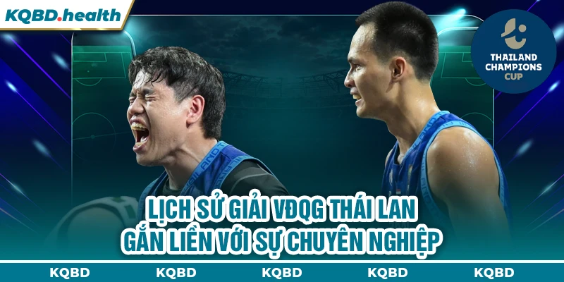 VĐQG Thái Lan 22 Lịch sử giải VĐQG Thái Lan gắn liền với sự chuyên nghiệp